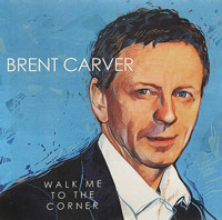 Brent Carver: Walk Me to the Corner Upcoming Broadway CD